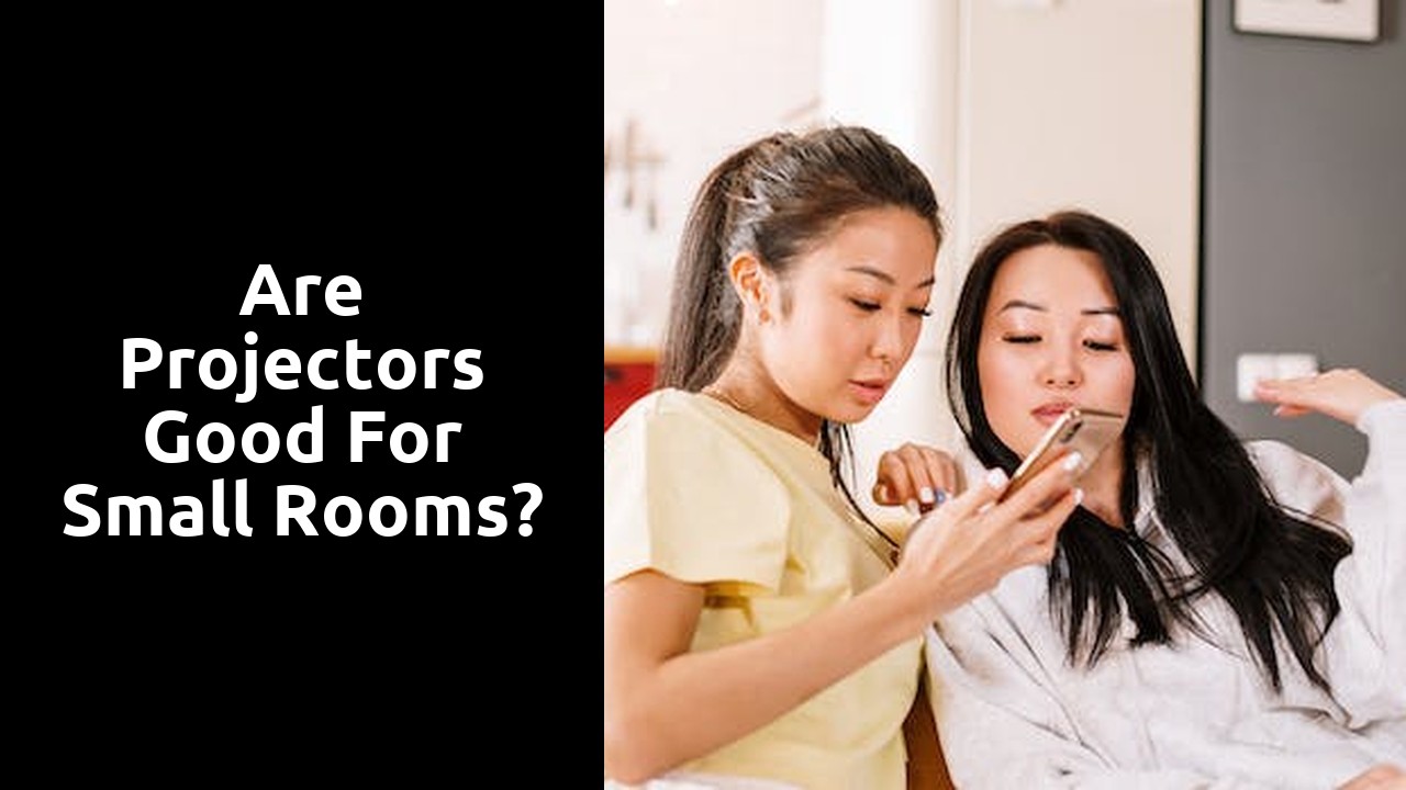 Are projectors good for small rooms?
